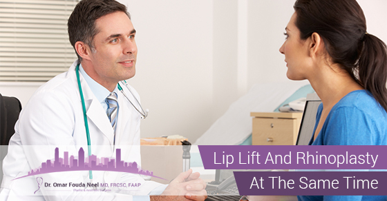 Lip Lift And Rhinoplasty At The Same Time