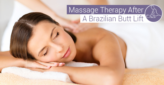 Massage Therapy After Brazilian Butt Lift