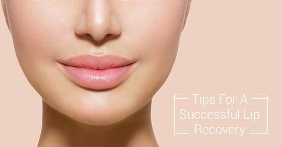 Tips For A Successful Lip Recovery